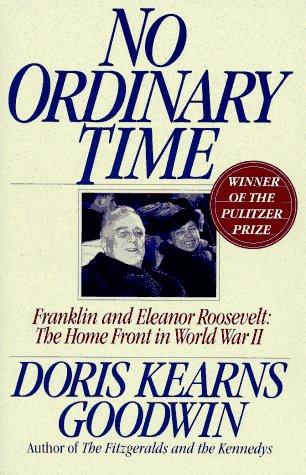 No Ordinary Time: Franklin And Eleanor Roosevelt: The Home Front In World War II