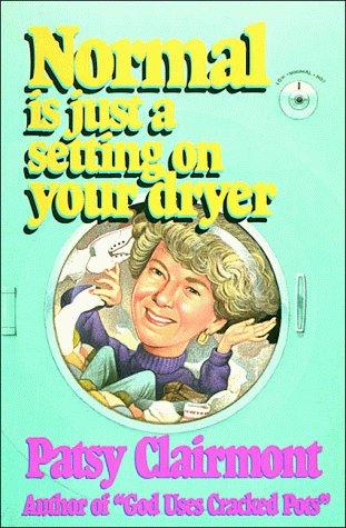Normal Is Just A Setting On Your Dryer