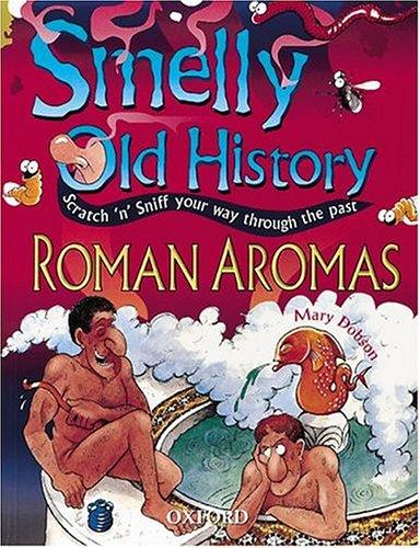 Roman Aromas : (Smelly Old History)