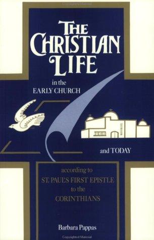 The Christian Life in the Early Church and Today According to St. Paul's First Epistle to the Corinthians