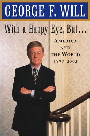 With A Happy Eye But . . .: America And The World, 1997--2002
