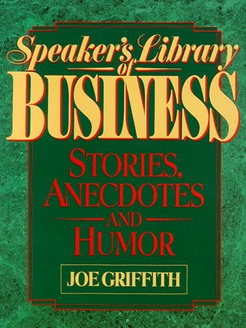 Speaker's Library Of Business Stories, Anecdotes And Humor