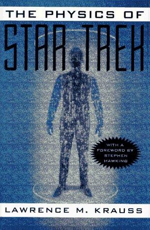 The Physics Of Star Trek: physics from alien invasions to the end of time