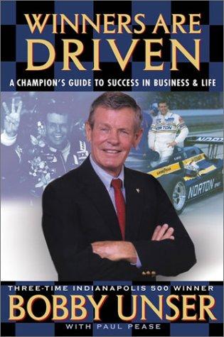 Winners Are Driven: A Champion's Guide To Success In Business And Life: a champion's guide to success in business and life