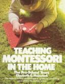 Teaching Montessori In The Home: The Pre-School Years