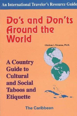 Do's And Don'ts Around The World: a country guide to cultural and social taboos and etiquette : the Caribbean