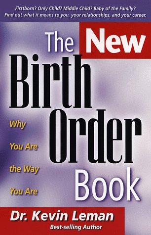 The New Birth Order Book: Why You Are The Way You Are: why you are the way you are