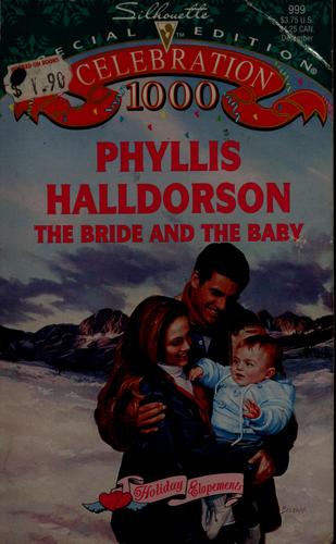 The Bride And The Baby (Holiday Elopement) (Silhouette Special Edition, No 999)
