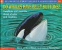 Do Whales Have Belly Buttons: Questions And Answers About Whales And Dolphins (Berger, Melvin. Scholastic Question And Answer Series.): questions and answers about whales and dolphins