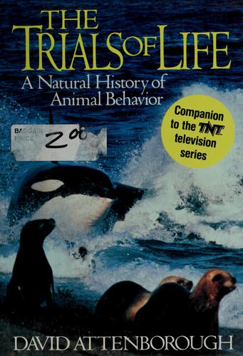 The Trials Of Life: a natural history of animal behavior