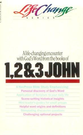 A Navpress Bible Study On The Book Of 1, 2 & 3 John (Lifechange Series)