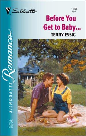 Before You Get To Baby... (Silhouette Romance)