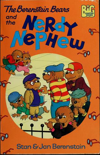 The Berenstain Bears And The Nerdy Nephew (Big Chapter Books(Tm))