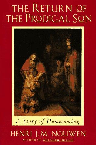 The Return Of The Prodigal Son : A Story Of Homecoming