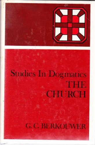 The Church (Studies In Dogmatics)