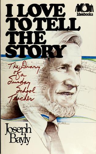 I Love To Tell The Story: The Diary Of A Sunday School Teacher (Ideabooks)