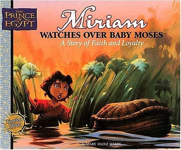 Miriam Watches Over Baby Moses (Simon, Mary Manz, Prince Of Egypt Values Series.)