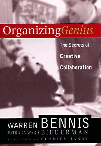 Organizing Genius: The Secrets Of Creative Collaboration