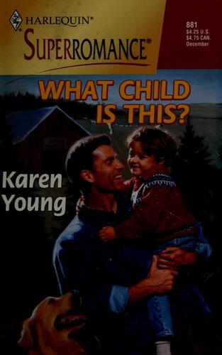 What Child Is This? (Harlequin Superromance No. 881)