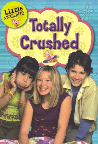 Lizzie Mcguire: Totally Crushed! - Book #2 (Lizzie Mcguire)