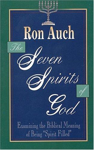 The Seven Spirits Of God: Examining The Biblical Meaning Of Being 'Spirit Filled'