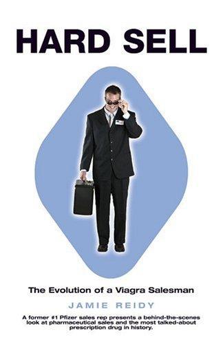 Hard Sell: The Evolution Of A Viagra Salesman (without dust jacket)