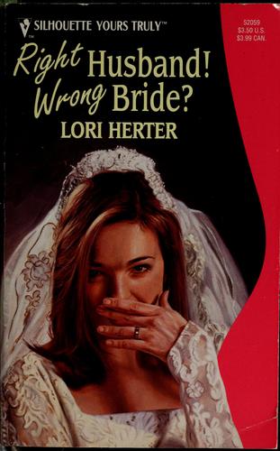 Right Husband! Wrong Bride? (Harlequin Yours Truly)