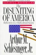 The Disuniting Of America: Reflections On A Multicultural Society
