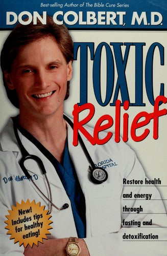 Toxic Relief: Restore Health And Energy Through Fasting And Detoxification