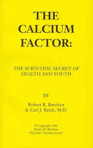 The Calcium Factor: The Scientific Secret Of Health And Youth