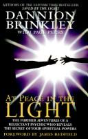 At Peace In The Light: The Further Adventures Of A Reluctant Psychic Who Reveals The Secret Of Your Spiritual Powers