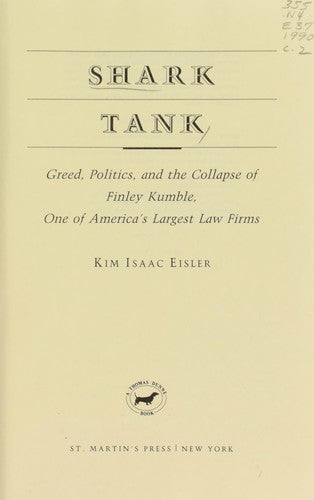 Shark Tank: greed, politics, and the collapse of Finley Kumble, one of America's Largest Law Firms