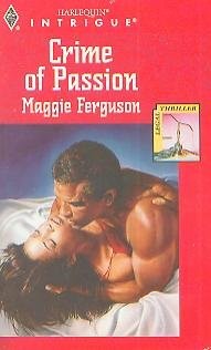 Crime Of Passion (Legal Thriller) (Harlequin Intrigue, No 347)