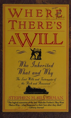 Where There's A Will...: Who Inherited What And Why