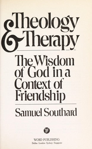 Theology And Therapy: The Wisdom Of God In A Context Of Friendship