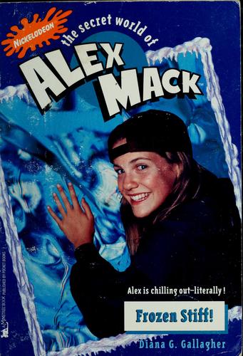Frozen Stiff (The Secret World Of Alex Mack, No. 12)