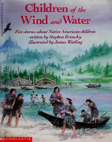 Children Of The Wind And Water: Five Stories About Native American Children: five stories about Native American children