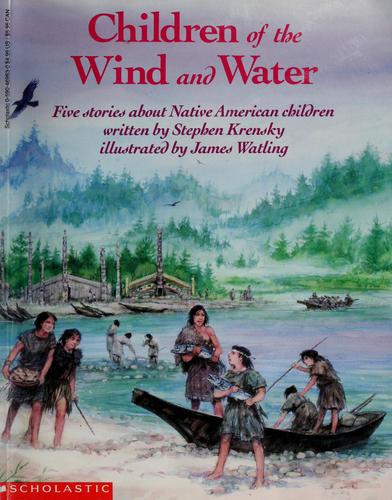 Children Of The Wind And Water: Five Stories About Native American Children: five stories about Native American children