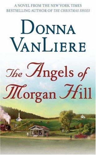 The Angels Of Morgan Hill (Women Of Faith Fiction #20)
