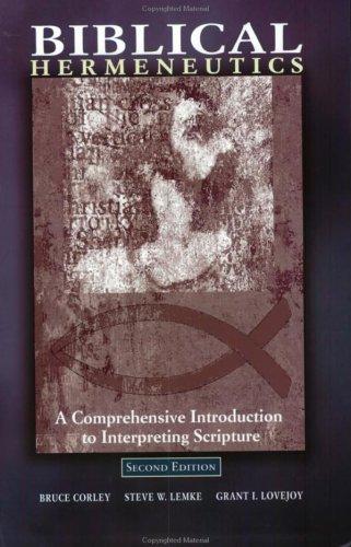 Biblical Hermeneutics: A Comprehensive Introduction To Interpreting Scripture