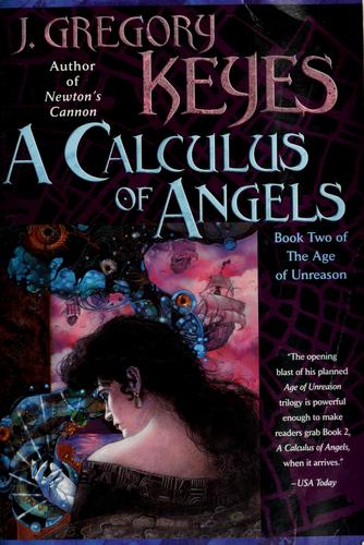 A Calculus Of Angels (The Age Of Unreason , No 2)