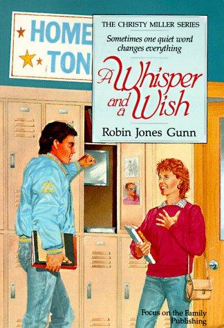 A Whisper And A Wish (The Christy Miller Series #2)