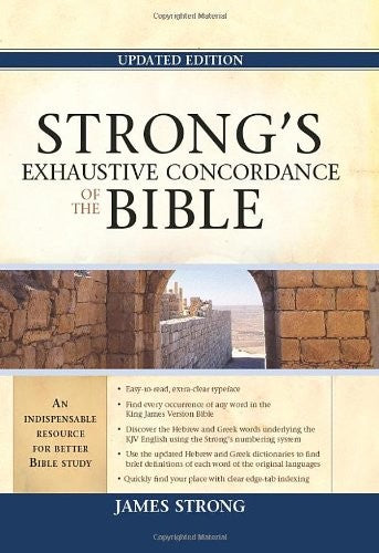 Strong's Exhaustive Concordance To The Bible