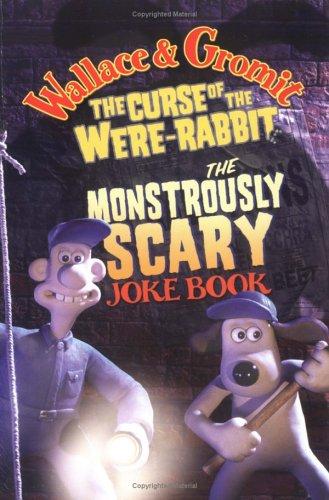 The Curse Of The Were-Rabbit: the monstrously scary joke book