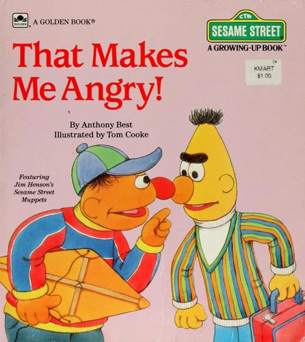 That Makes Me Angry! (Ctw Sesame Street A Growing-Up Book)
