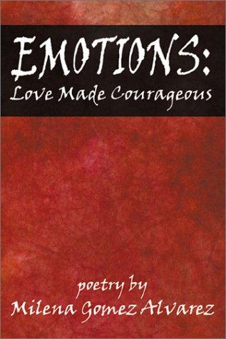 Emotions: Love Made Courageous