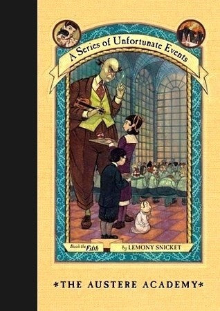 The Austere Academy (A Series Of Unfortunate Events, Book 5)