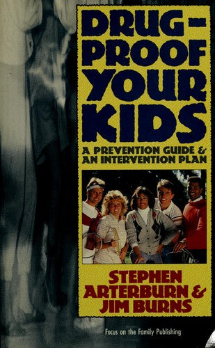 Drug-Proof Your Kids: A Prevention Guide & An Intervention Plan: a prevention guide & an intervention plan