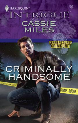 Criminally Handsome (Harlequin Intrigue Series)