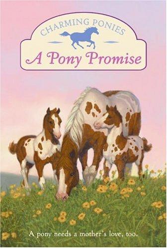 Charming Ponies: A Pony Promise (Charming Ponies)